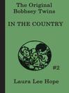 The Bobbsey Twins in the Country eBook